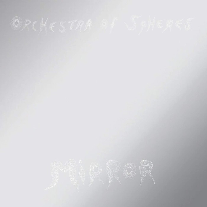 Orchestra Of Spheres - Mirror