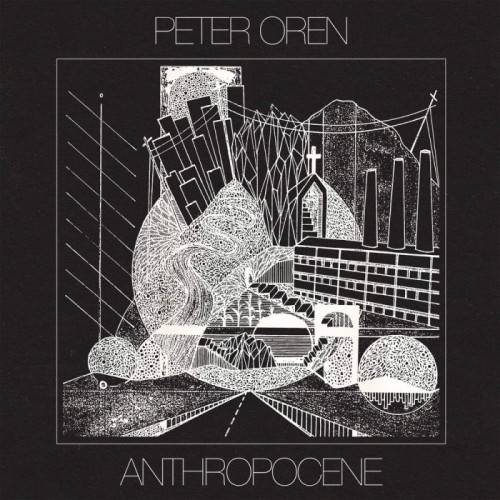 Peter Oren - Anthropocene - Ltd. Color Vinyl