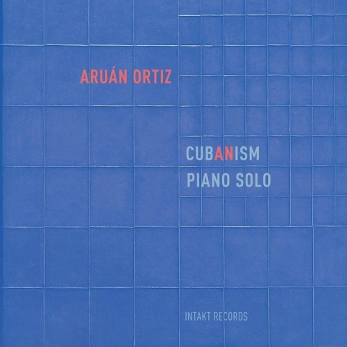 Aruán Ortiz - Cubanism
