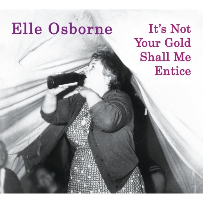 Elle Osborne - It's Not Your Gold Shall Me Entice
