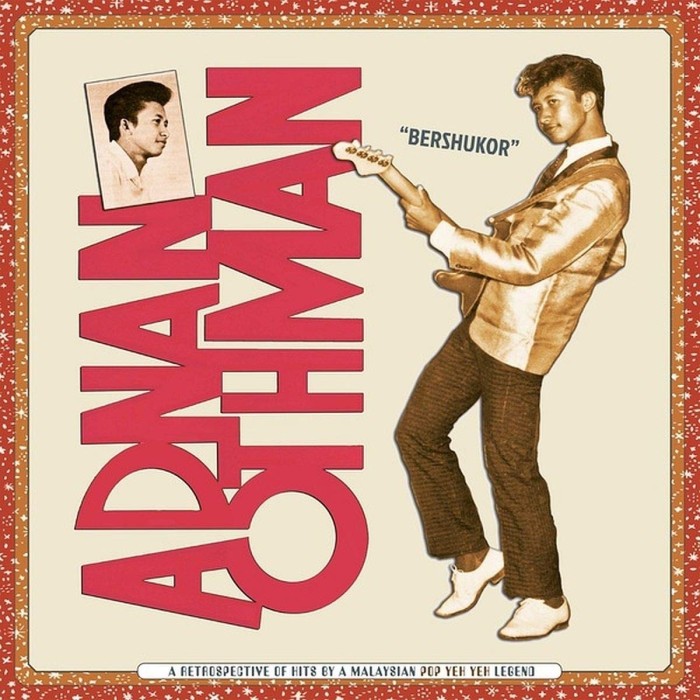 Adnan Othman - Bershukor: A Retrospective Of Hits By A Malaysian Pop Yeh Yeh Legend
