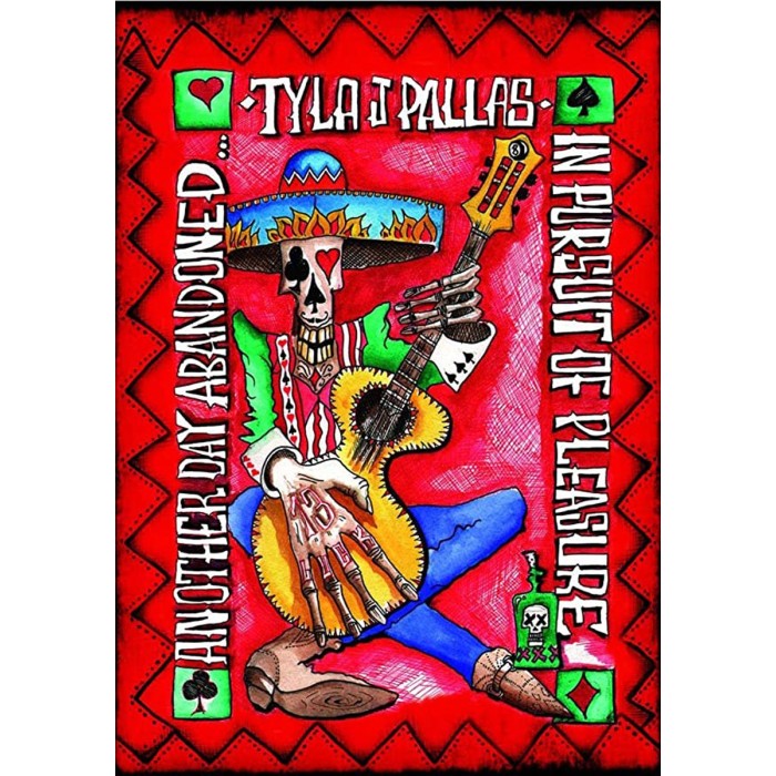 Tyla J. Pallas - Another Day Abandoned In Pursuit Of Pleasure