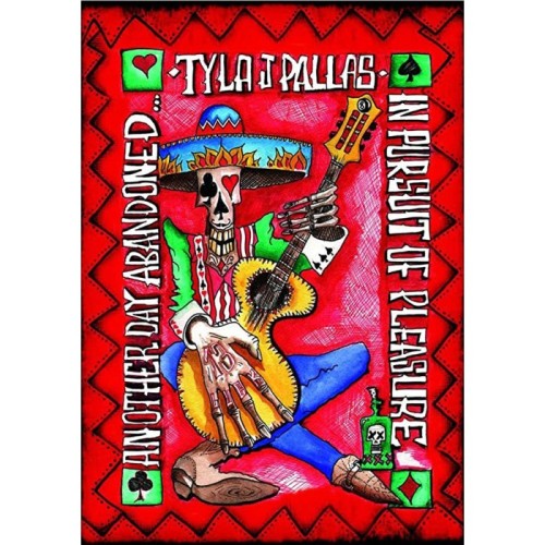 Tyla J. Pallas - Another Day Abandoned In Pursuit Of Pleasure