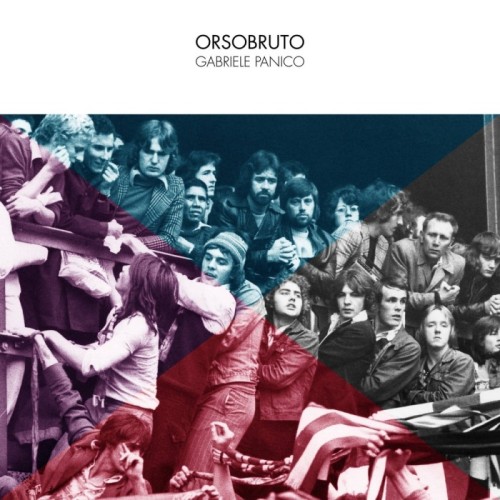 Gabriele Panico - Orsobruto