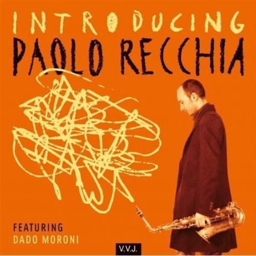 Paolo Recchia Quartet - Introducing Paolo Recchia Feat. Dado Moroni