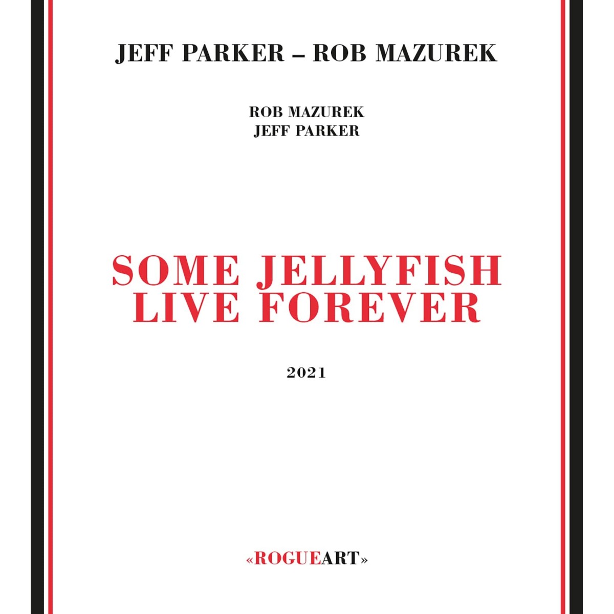 Jeff Parker & Rob Mazurek - Some Jellyfish Live Forever