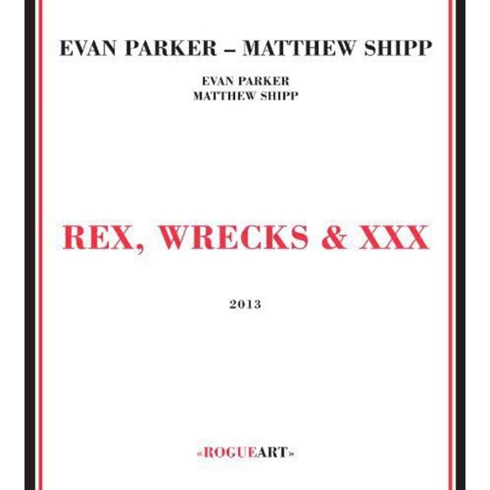 Evan Parker & Matthew Shipp - Rex, Wrecks & Xxx