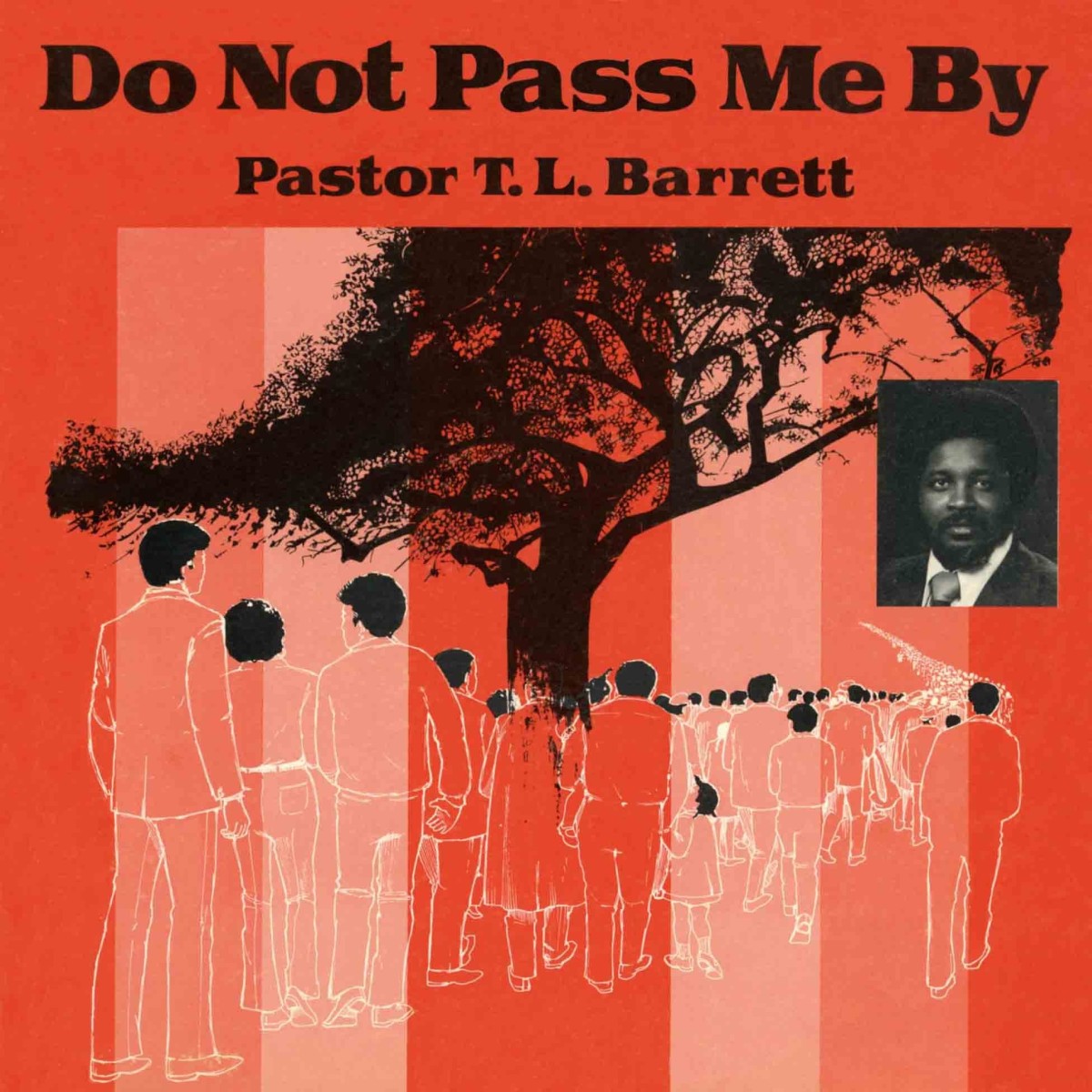 Pastor T. L. Barrett - Do Not Pass Me By (Vol. I)