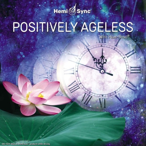 Patty Ray Avalon & Hemi-Sync - Positively Ageless (With Hemi-Sync)
