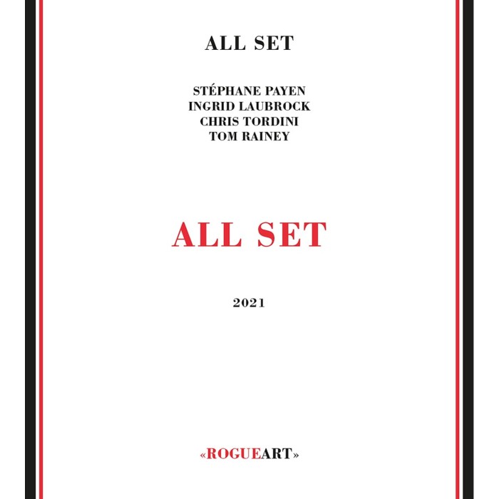 Christopher Tordini & Ingrid Laubrock & Stéphane Payen & Tom Rainey - All Set