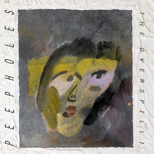 Peepholes - Overspill