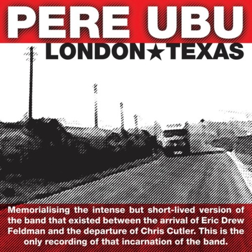 Pere Ubu - London Texas