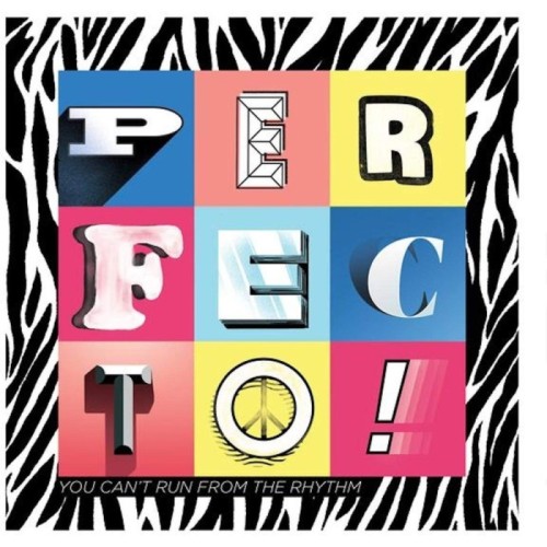 Perfecto - You Can't Run From The Rhythm