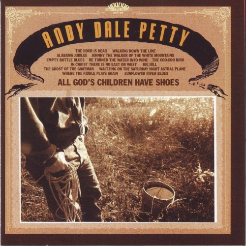 Andy Dale Petty - All God's Children Have Shoes