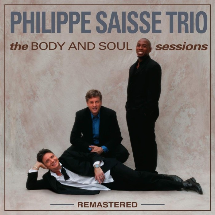 Phillipe Saisse Trio - Body And Soul Sessions (Remastered)