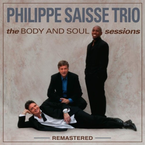 Phillipe Saisse Trio - Body And Soul Sessions (Remastered)