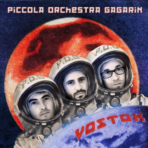 Piccola Orchestra Gagarin - Vostok