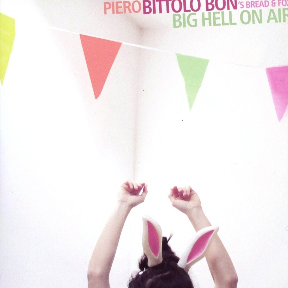 Piero Bittolo Bon's Bread & Fox - Big Hell On Air