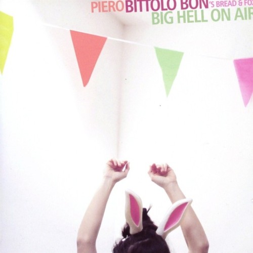 Piero Bittolo Bon's Bread & Fox - Big Hell On Air