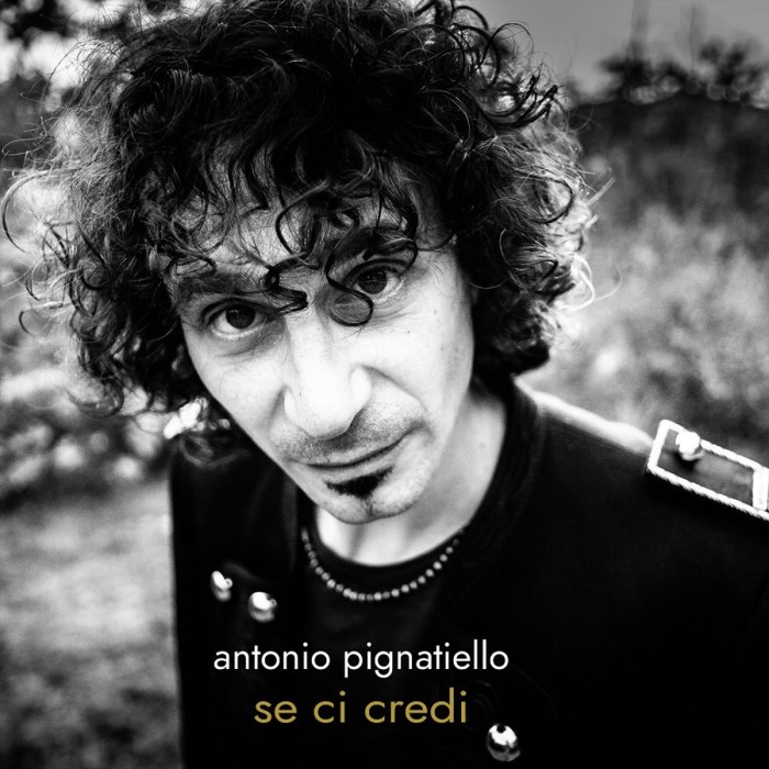 Antonio Pignatiello - Se Ci Credi
