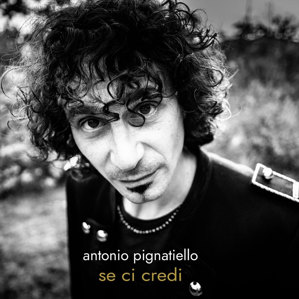 Antonio Pignatiello - Se Ci Credi
