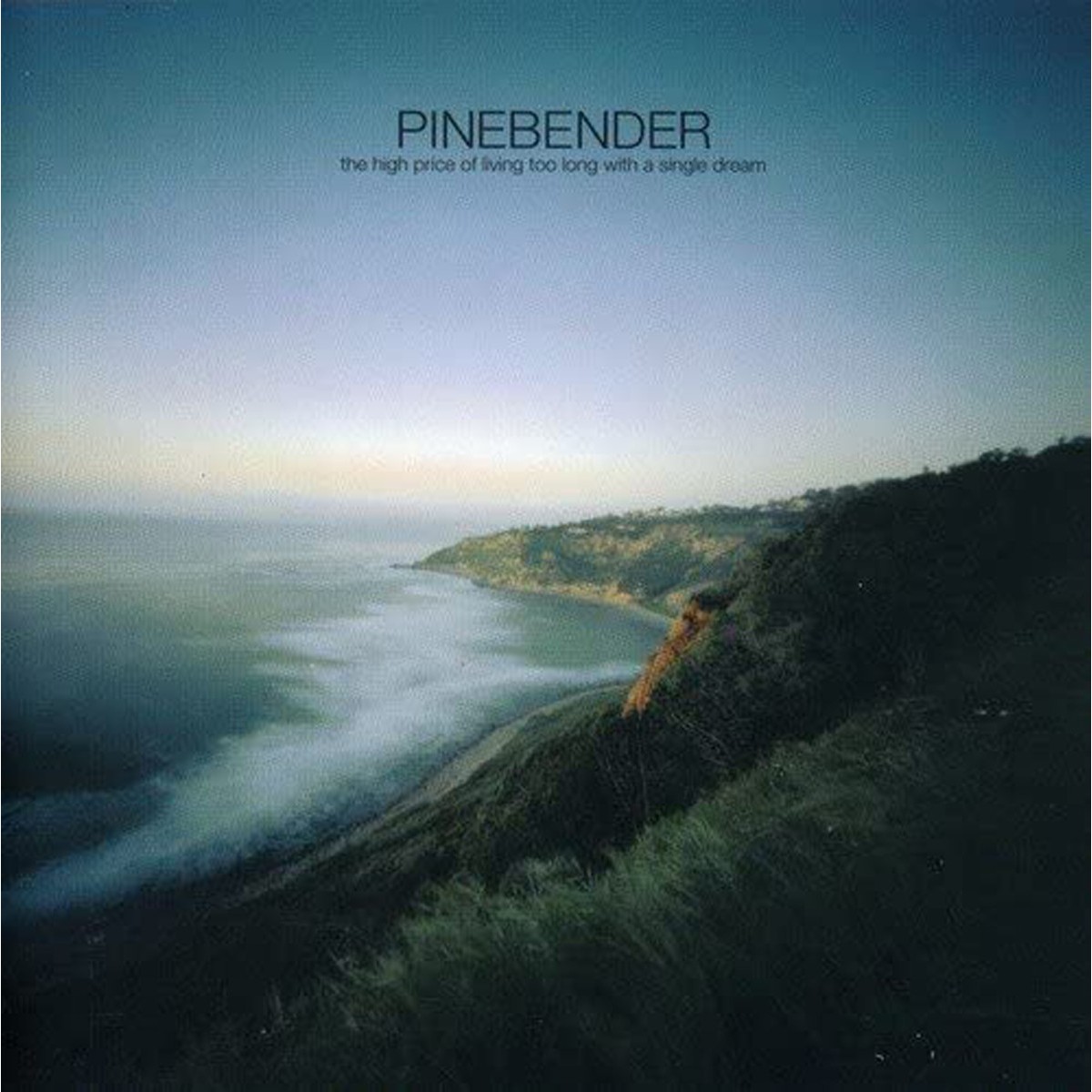 Pinebender - High Price Of Living Too Long With A Single Dream