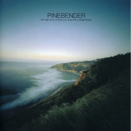 Pinebender - High Price Of Living Too Long With A Single Dream