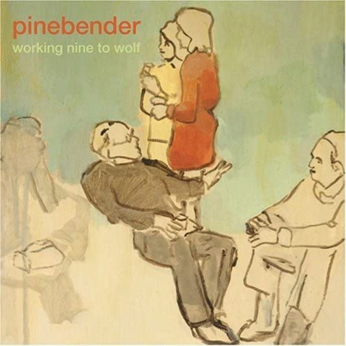 Pinebender - Working Nine To Wolf