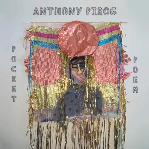 Anthony Pirog - Pocket Poem