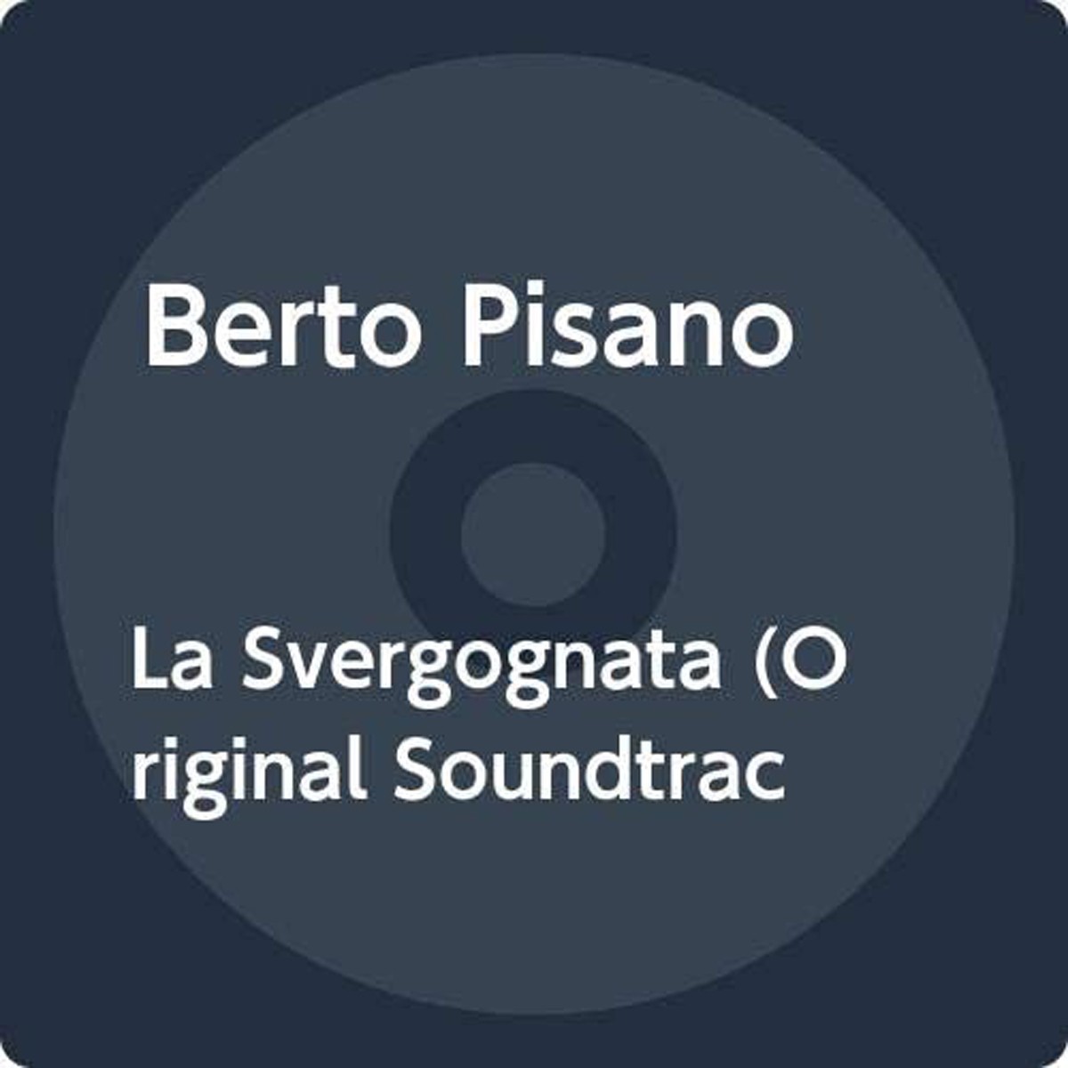 Berto Pisano - La Svergognata / Anima Mia