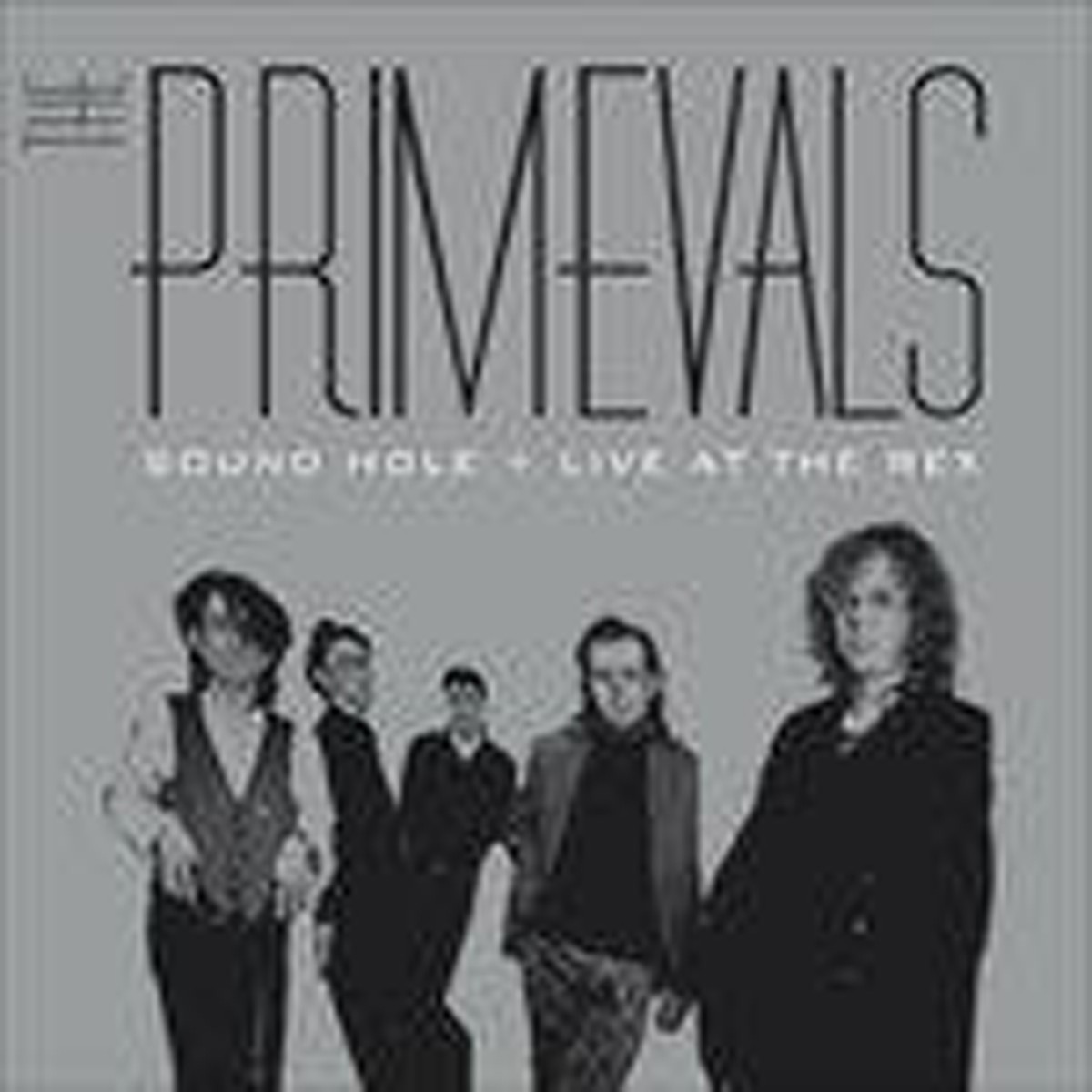 Primevals - Sound Hole + Live At The Rex