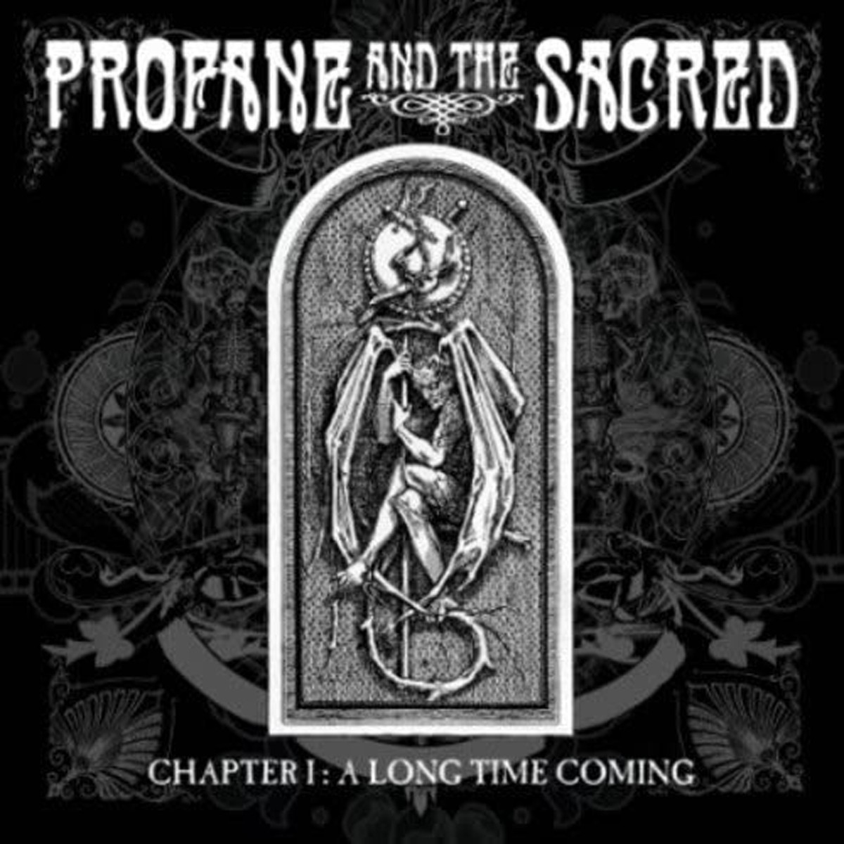 Profane And The Sacred - Chapter I: A Long Time Coming