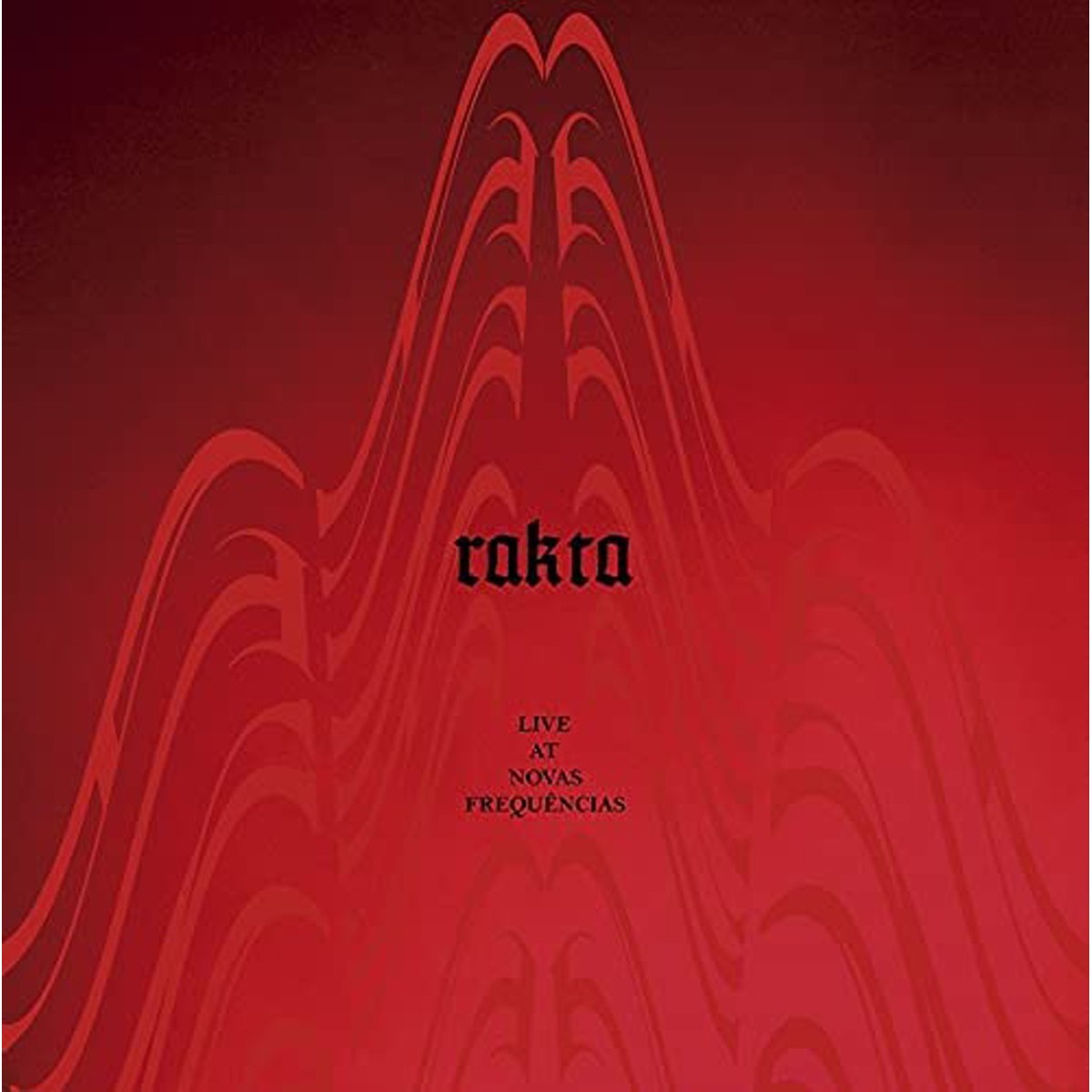 Rakta - Live At Novas Frequencias (Red & Black Color In Color)