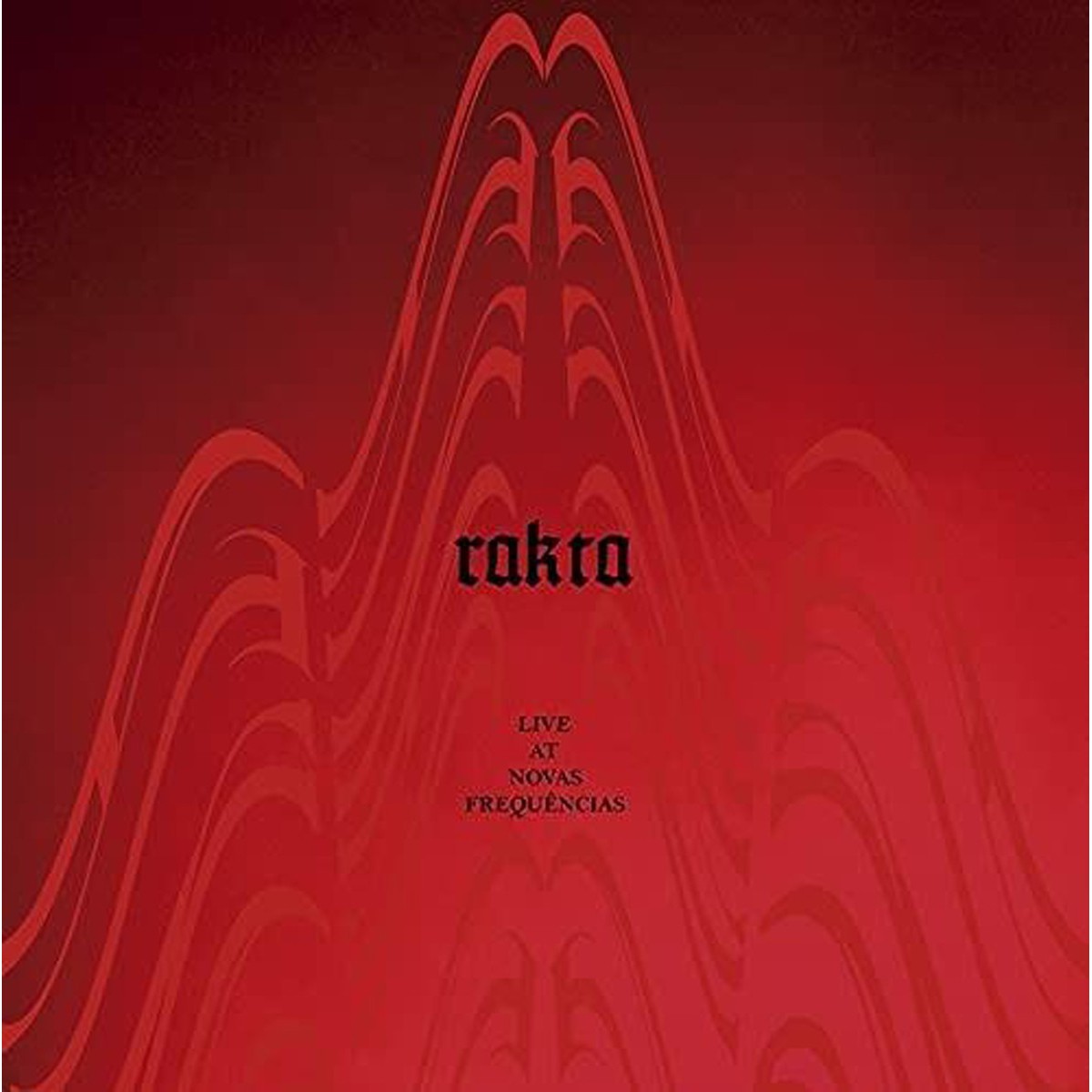 Rakta - Live At Novas Frequencias (Transparent Red)