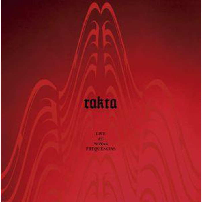 Rakta - Live At Novas Frequencias