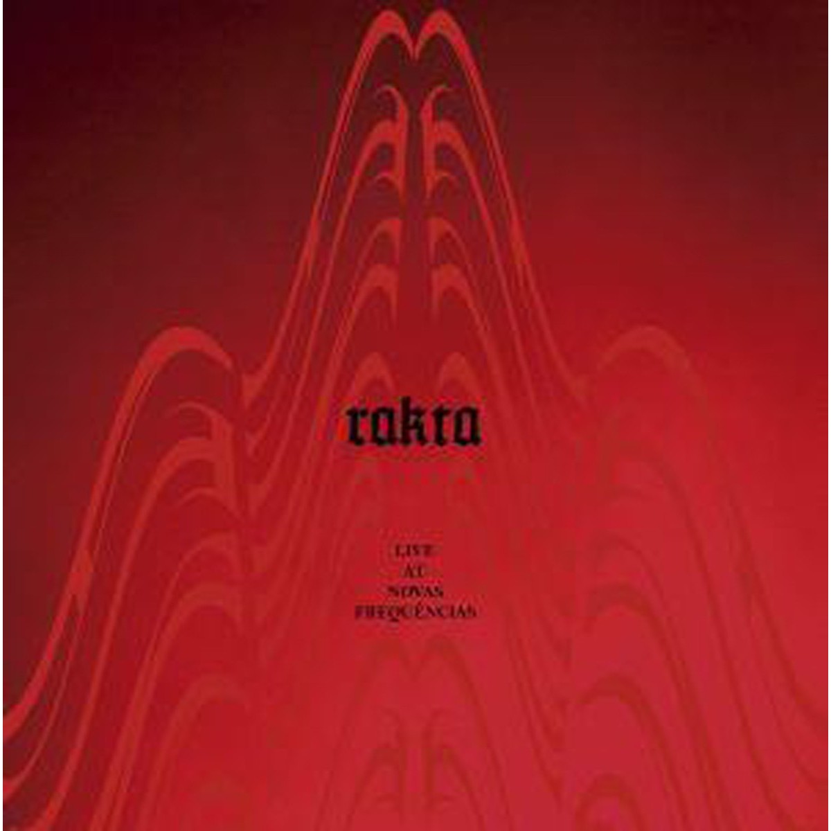 Rakta - Live At Novas Frequencias