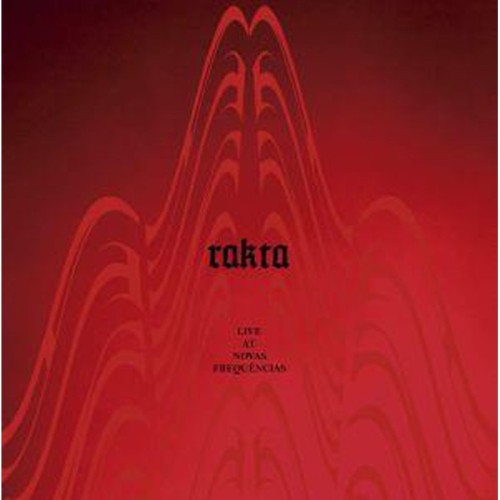 Rakta - Live At Novas Frequencias