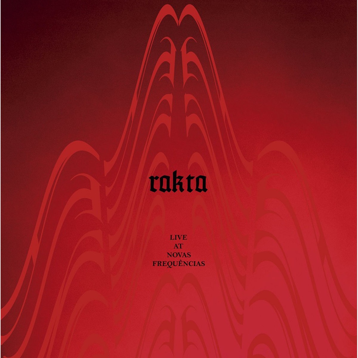 Rakta - Live At Novas Frequencias