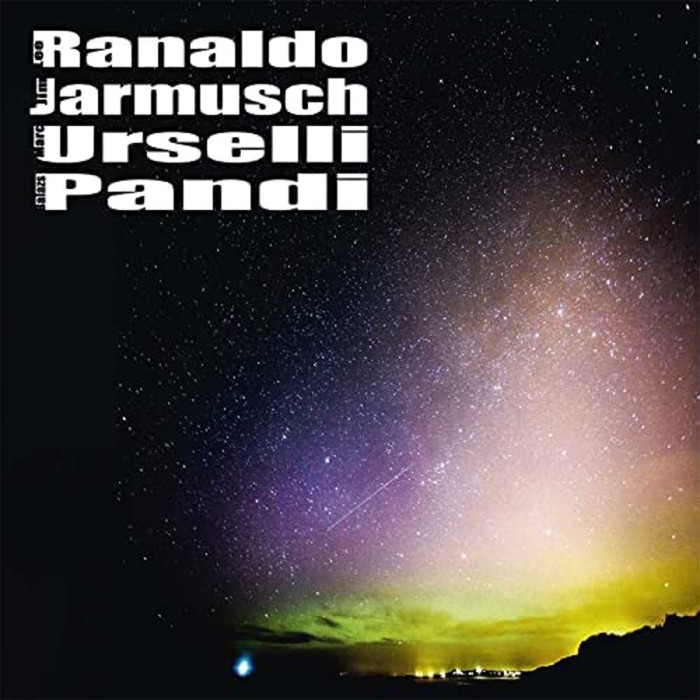Lee Ranaldo & Jim Jarmusch & Marc Urselli & Balazs Pandi - Ranaldo / Jarmusch / Urselli / Pandi