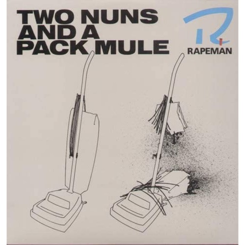 Rapeman - Two Nuns And A Pack Mule
