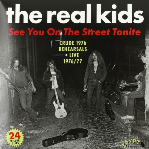 Real Kids - See You On The Street Tonite