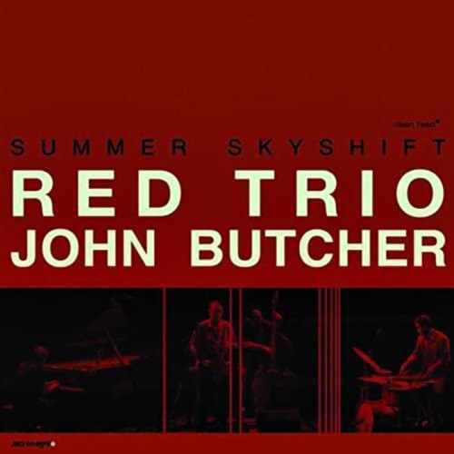 RED Trio + John Butcher - Summer Skyshift