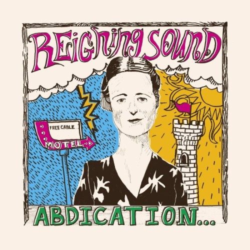 Reigning Sound - Abdication...For Your Love