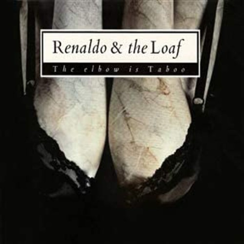 Renaldo & The Loaf - Elbow Is Taboo & Elbonus