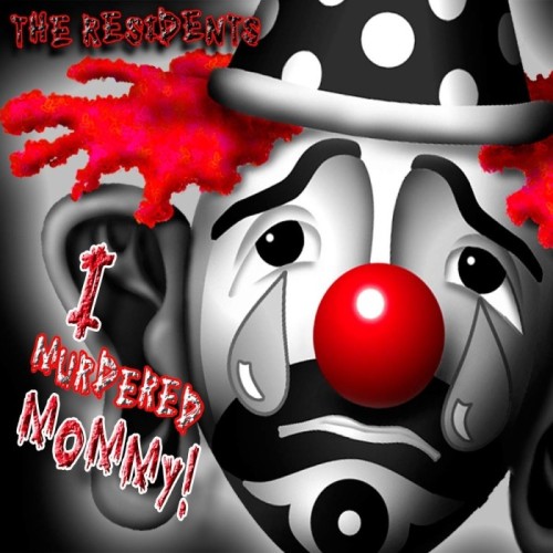 Residents - I Murdered Mommy!