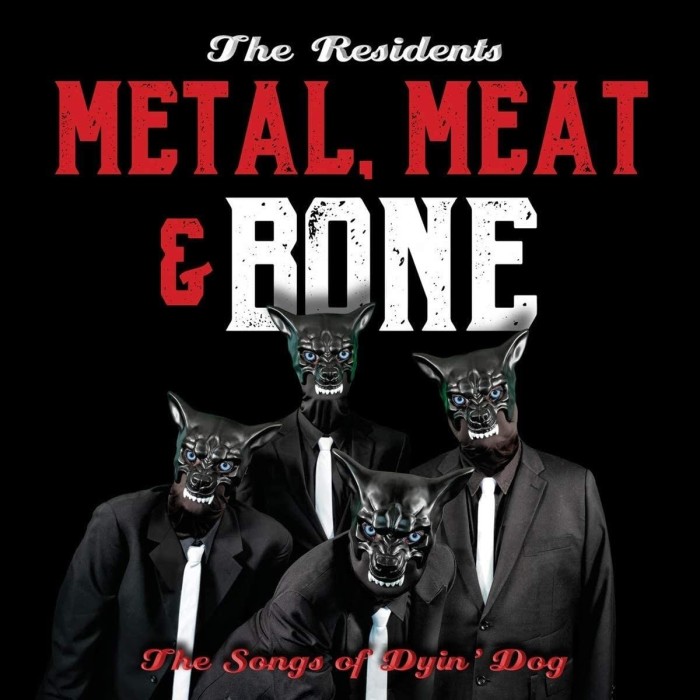 Residents - Metal, Meat & Bone - The Songs Of Dyin' Dog