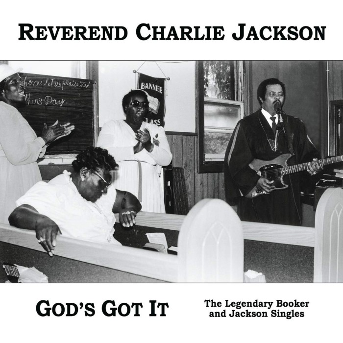Reverend Charlie Jackson - God's Got It: The Legendary Booker And Jackson Singles