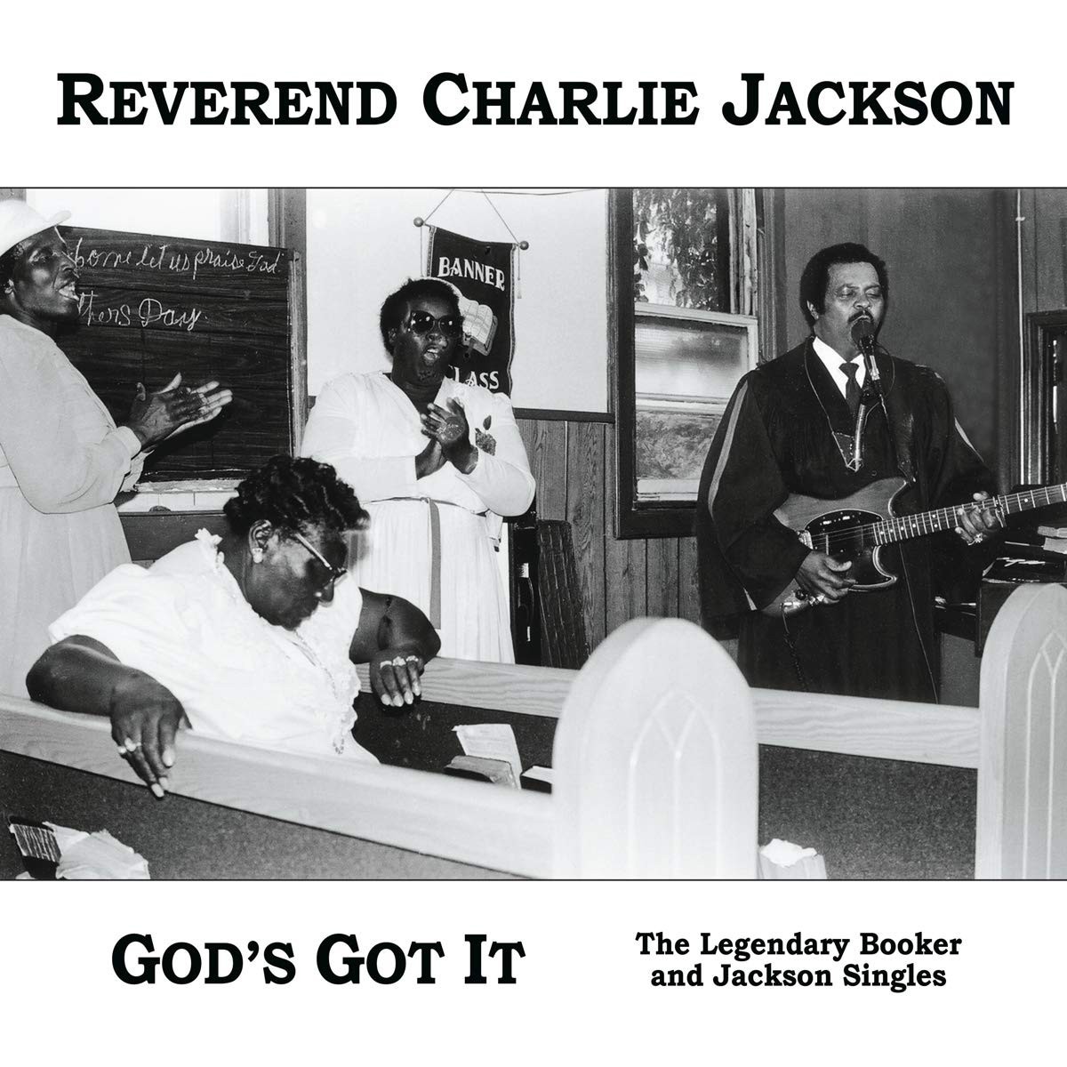 Reverend Charlie Jackson - God's Got It: The Legendary Booker And Jackson Singles