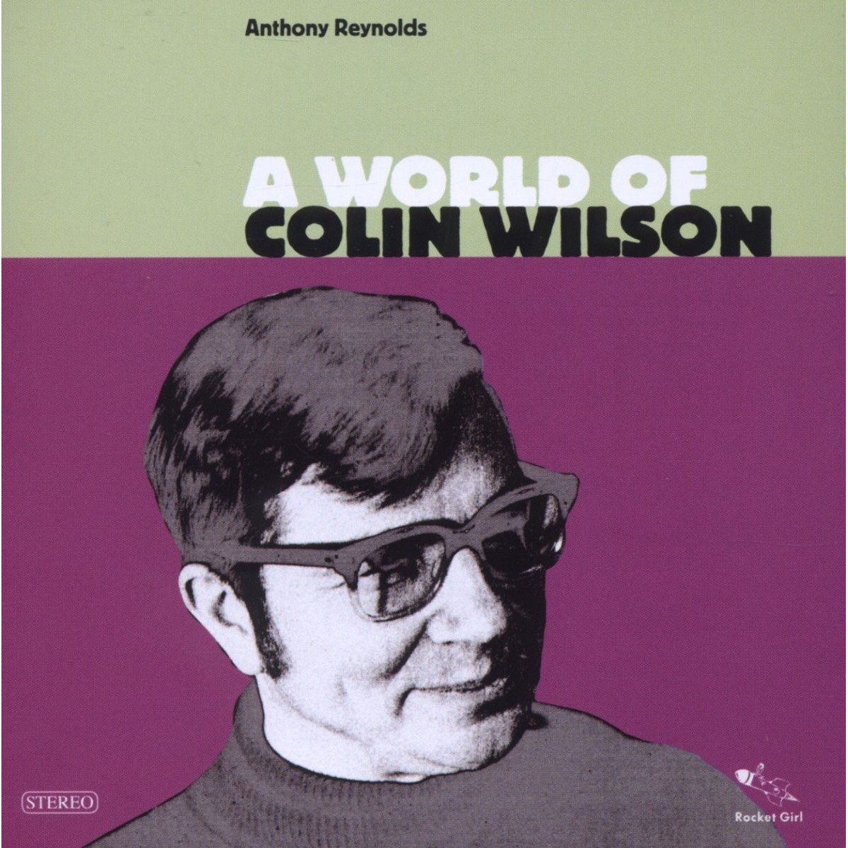 Anthony Reynolds - A World Of Colin Wilson