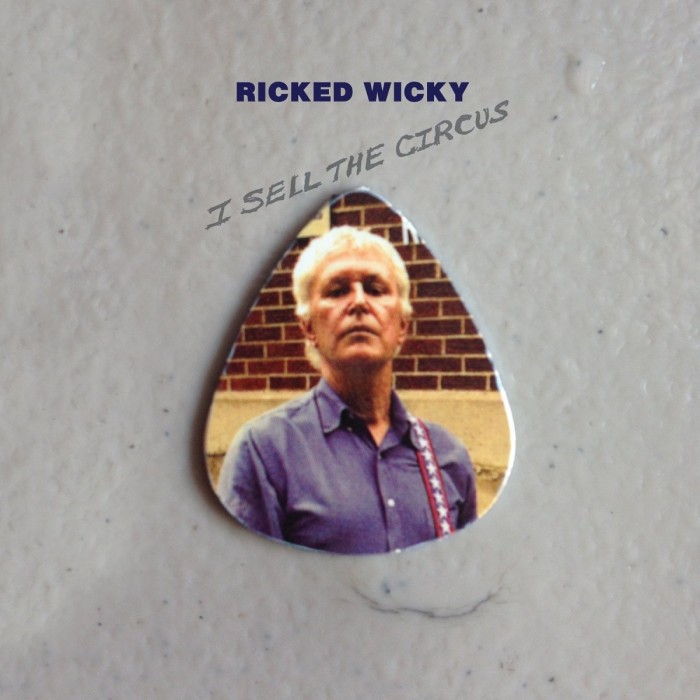 Ricked Wicky - I Sell The Circus